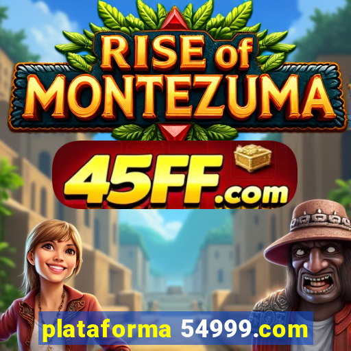 plataforma 54999.com